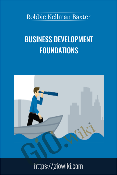 Business Development Foundations - Robbie Kellman Baxter
