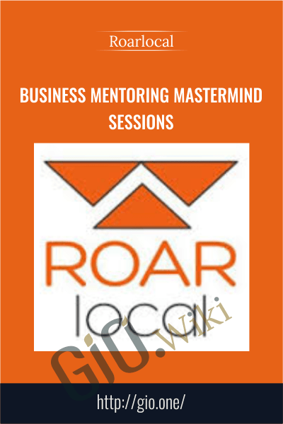 Business Mentoring Mastermind Sessions – Roarlocal