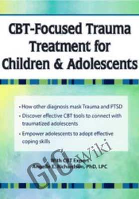 CBT-Focused Trauma Treatment for Children & Adolescents