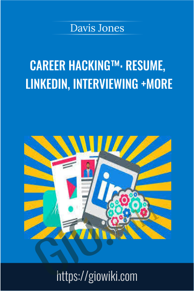 Career Hacking Resume, LinkedIn, Interviewing + More - Davis Jones