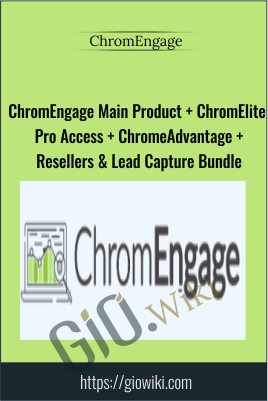 ChromEngage Main Product + ChromElite Pro Access + ChromeAdvantage + Resellers & Lead Capture Bundle - ChromEngage