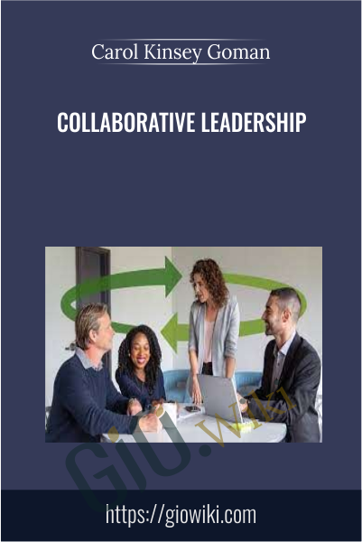 Collaborative Leadership - Carol Kinsey Goman