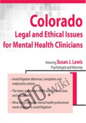 Colorado Legal and Ethical Issues for Mental Health Clinicians - Susan Lewis