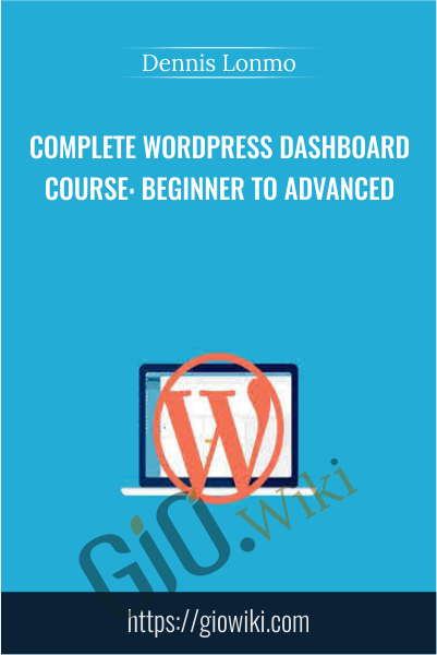 Complete WordPress Dashboard Course: Beginner to Advanced - Dennis Lonmo