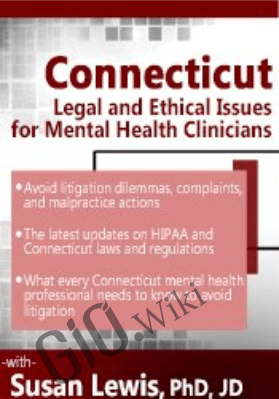 Connecticut Legal and Ethical Issues for Mental Health Clinicians - Susan Lewis