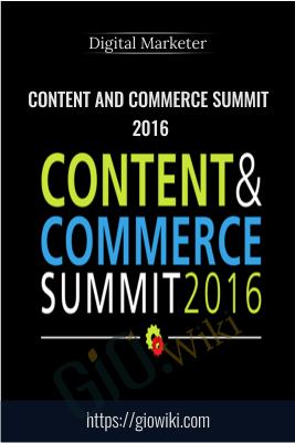 Content And Commerce Summit 2016 – Digital Marketer