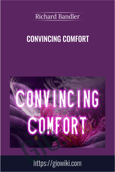 Convincing Comfort - Richard Bandler