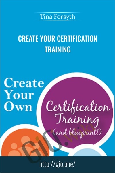 Create Your Certification Training - Tina Forsyth