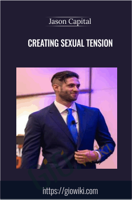 Creating Sexual Tension – Jason Capital