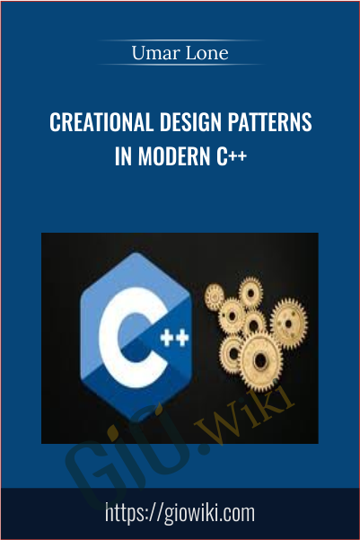 Creational Design Patterns in Modern C++ - Umar Lone