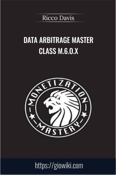 Data Arbitrage Master Class M.6.O.X. – Ricco Davis