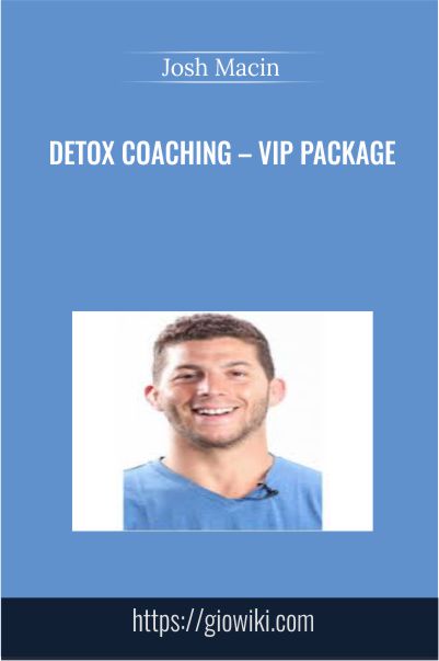 Detox Coaching – VIP Package – Josh Macin