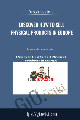 Discover How to Sell Physical Products in Europe – EuroInvasion