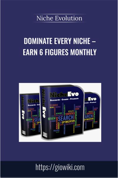 Dominate Every Niche – Earn 6 Figures Monthly – Niche Evolution