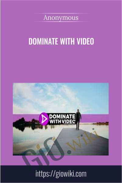 Dominate With Video