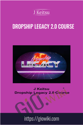 Dropship Legacy 2.0 Course – J Keitsu