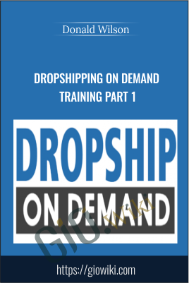 Dropshipping on Demand Training Part 1 - Donald Wilson