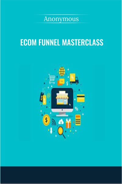 Buy now 89USD, Ecom Funnel MasterClass Course