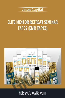 Elite Mentor Retreat Seminar Tapes (EMR Tapes) - Jason Capital