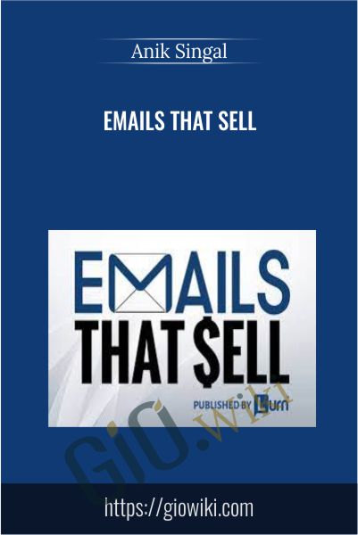 Emails That Sell -  Anik Singal