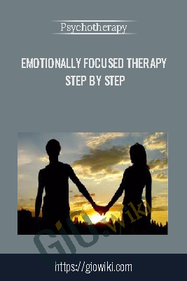 Emotionally Focused Therapy Step by Step – Psychotherapy