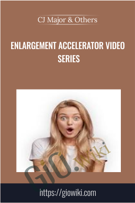 Enlargement Accelerator Video Series - CJ Major & Other