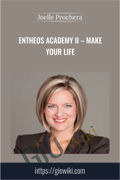 Entheos Academy II - Make Your Life with Coach - Joelle Prochera