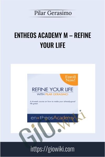 Entheos Academy M – Refine Your Life - Pilar Gerasimo