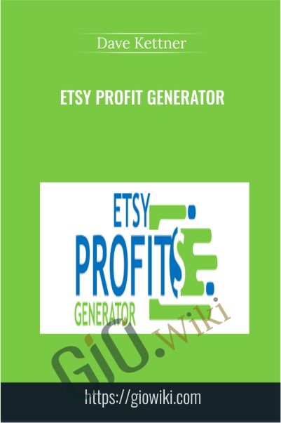 Etsy Profit Generator - Dave Kettner