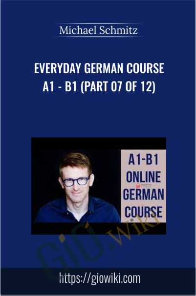 Everyday German Course A1 - B1 (Part 07 of 12) - Michael Schmitz