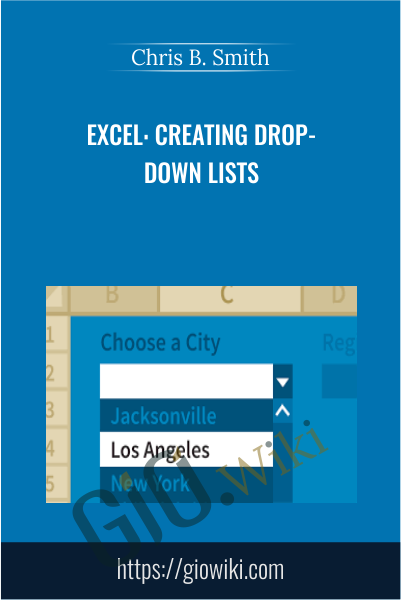 Excel: Creating Drop-Down Lists - Chris B. Smith