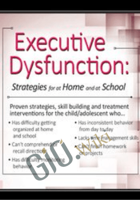Executive Dysfunction: Strategies for At Home and At School - Kevin Blake