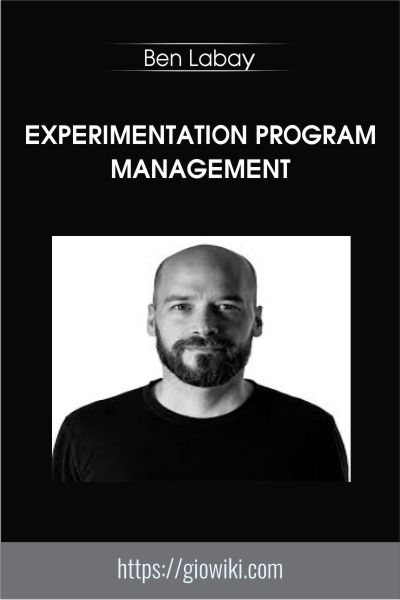 Experimentation Program Management - Ben Labay