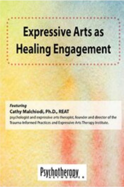 Expressive Arts as Healing Engagement - Cathy Malchiodi