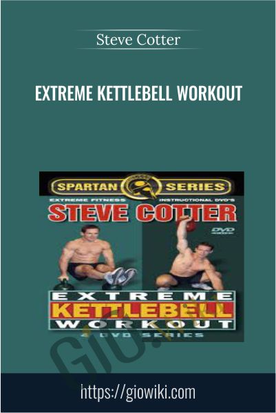 Extreme Kettlebell Workout - Steve Cotter