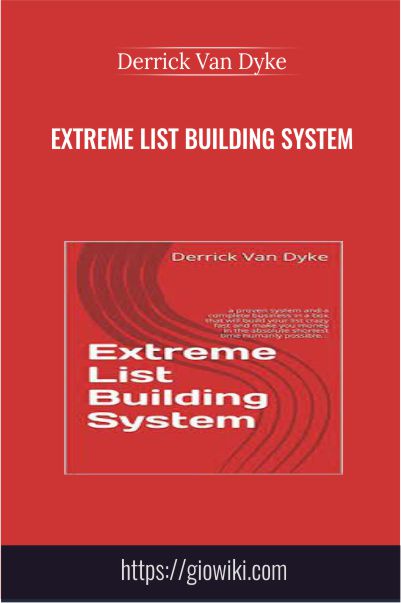 Extreme List Building System - Derrick Van Dyke