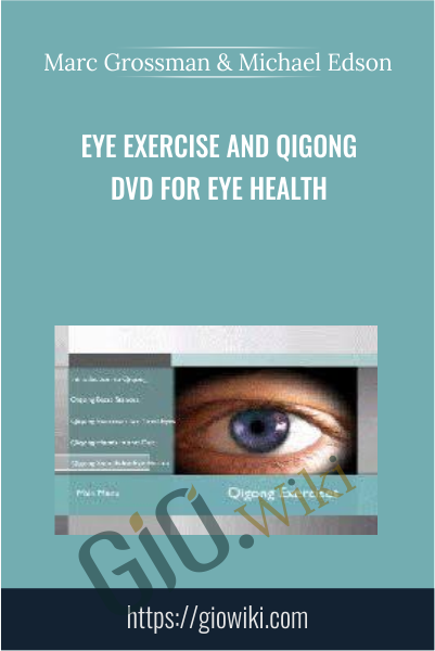 Eye Exercise And Qigong DVD For Eye Health - Marc Grossman & Michael Edson