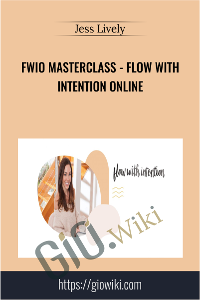 FWIO Masterclass - Flow with Intention Online - Jess Lively