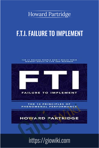 F.T.I. Failure to Implement - Howard Partridge