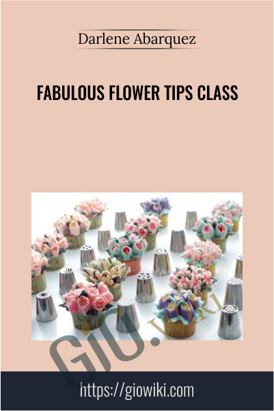 Fabulous Flower Tips Class - Darlene Abarquez