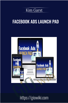 Facebook Ads Launch Pad – Kim Garst