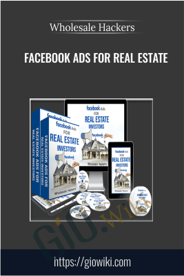 Facebook Ads for Real Estate - Wholesale Hackers