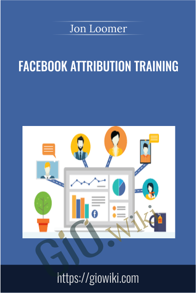 Facebook Attribution Training - Jon Loomer