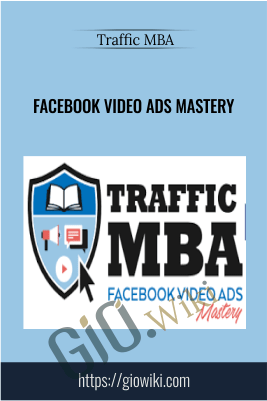 Facebook Video Ads Mastery – Traffic MBA