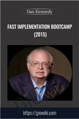 Fast Implementation Bootcamp (2015)  - Dan Kennedy