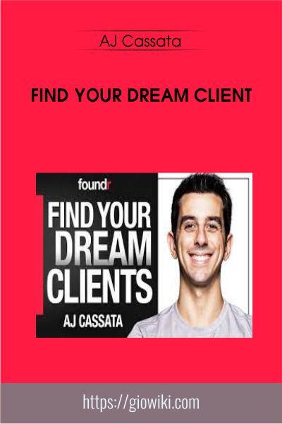 Find Your Dream Client - AJ Cassata