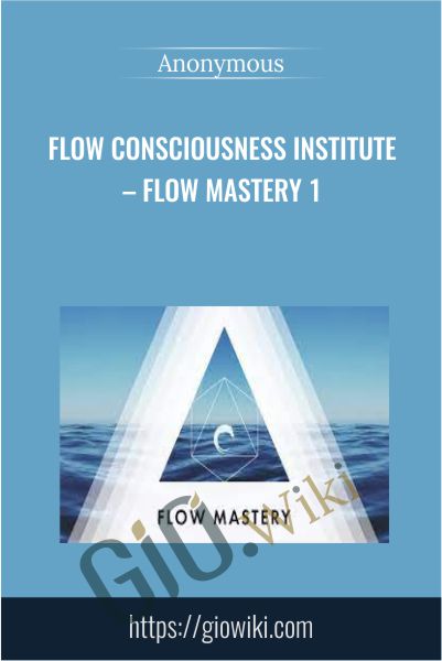 Flow Consciousness Institute – Flow Mastery 1