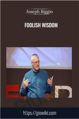 Foolish Wisdom – Joseph Riggio
