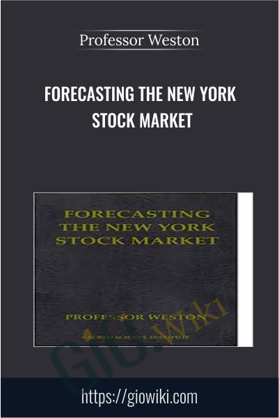 Forecasting the New York Stock Market - Professor Weston
