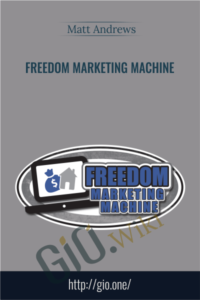 Freedom Marketing Machine - Matt Andrews